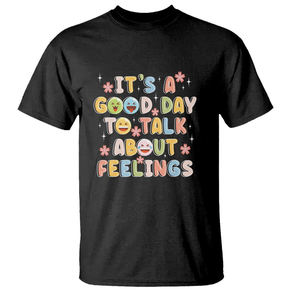 Mental Health Awareness T Shirt It's Good Day to Talk About Feelings Counselor Therapist TS09 Black Printyourwear