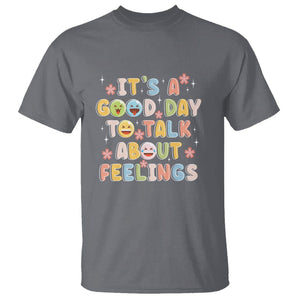 Mental Health Awareness T Shirt It's Good Day to Talk About Feelings Counselor Therapist TS09 Charcoal Printyourwear