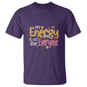 Mental Health T Shirt My Energy Is Not For Everyone TS09 Purple Printyourwear