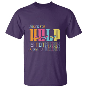 Mental Health T Shirt Asking For Help Is Not A Sign Of Weakness TS09 Purple Printyourwear