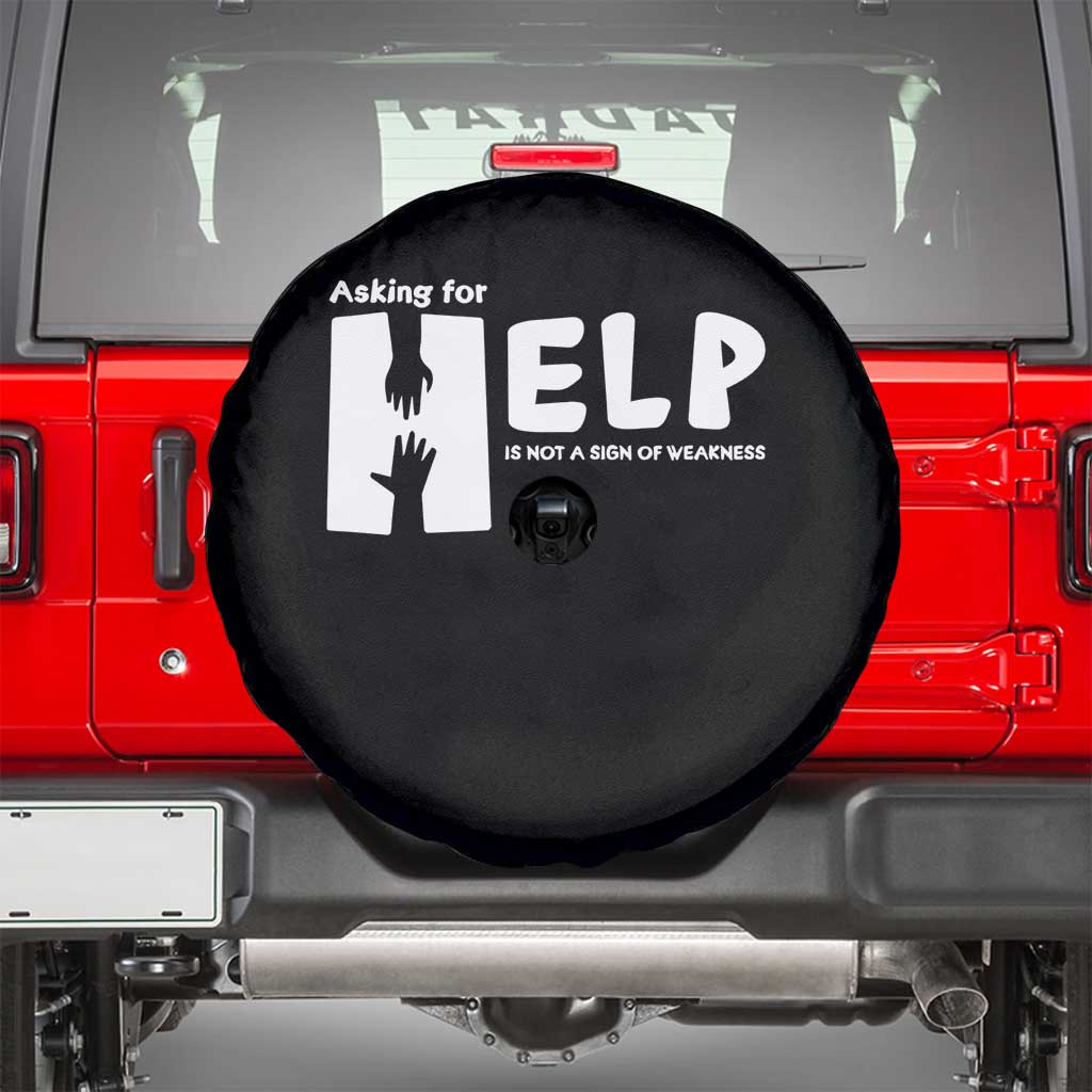Mental Health Asking For Help Is Not A Sign Of Weakness Spare Tire Cover TS09 Black Print Your Wear