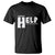 Mental Health T Shirt Asking For Help Is Not A Sign Of Weakness TS09 Black Printyourwear