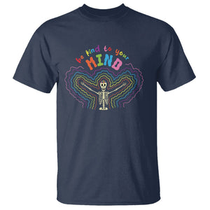 Mental Health T Shirt Be Kind To Your Mind Self Care Rainbow Skeleton TS09 Navy Printyourwear