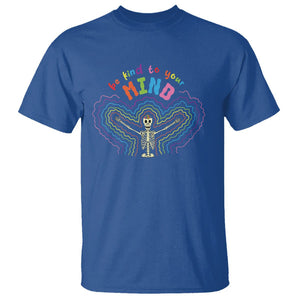 Mental Health T Shirt Be Kind To Your Mind Self Care Rainbow Skeleton TS09 Royal Blue Printyourwear