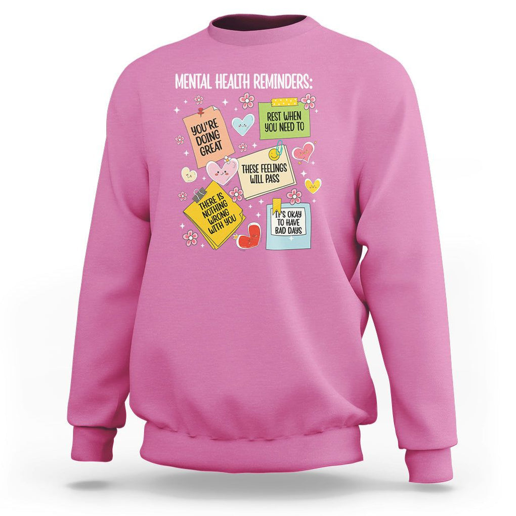 Mental Health Reminders Motivation Sweatshirt TS09 Azalea Printyourwear