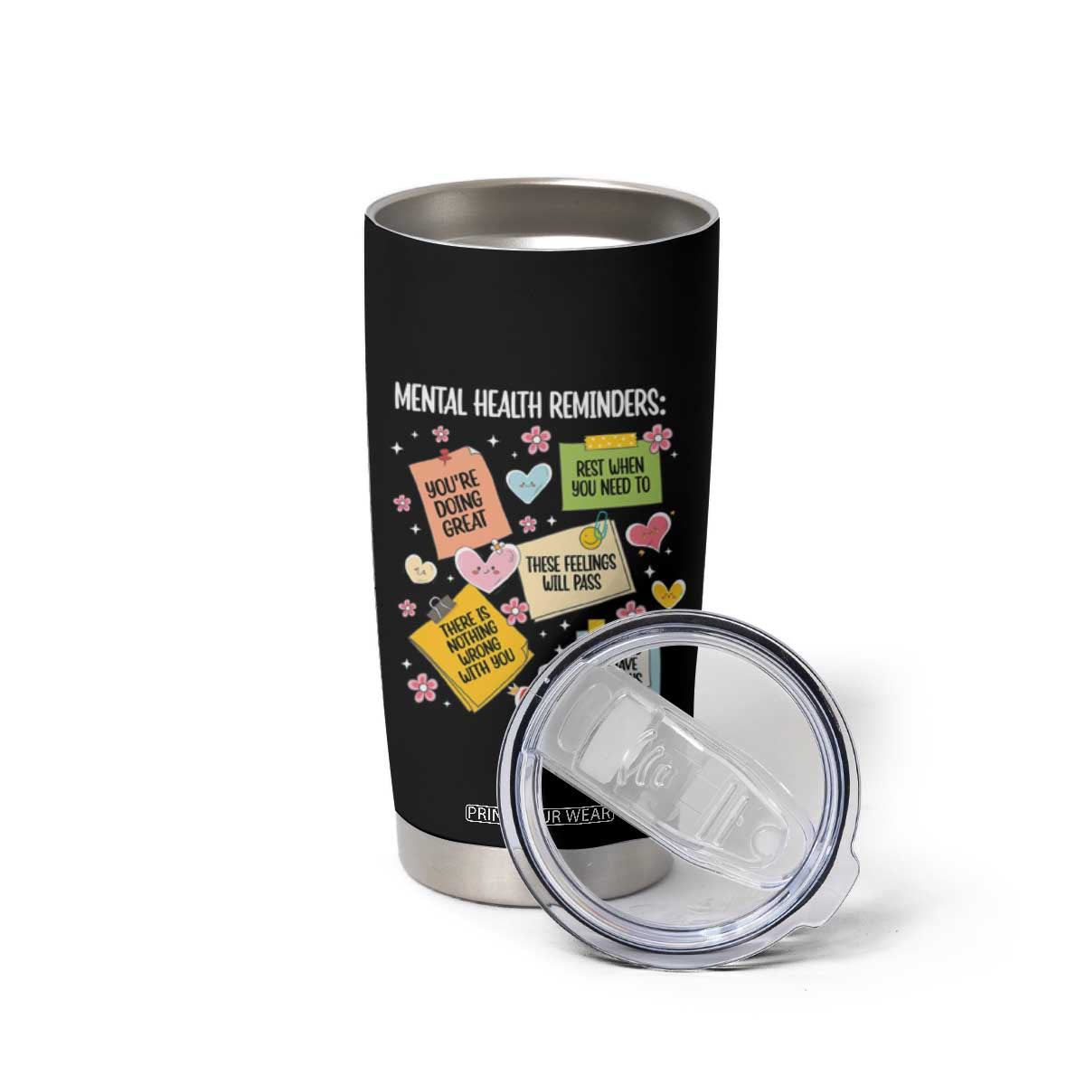 Mental Health Reminders Motivation Tumbler Cup TS09 Print Your Wear