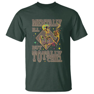 Mental Health T Shirt Mentally Ill But Totally Chill Skeleton Drinking Coffee TS09 Dark Forest Green Printyourwear