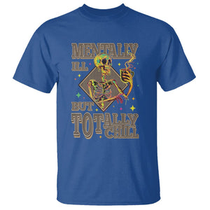 Mental Health T Shirt Mentally Ill But Totally Chill Skeleton Drinking Coffee TS09 Royal Blue Printyourwear