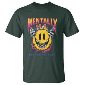 Mental Health T Shirt Mentally Ill But Totally Chill Emotion Faces TS09 Dark Forest Green Printyourwear