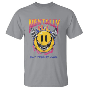 Mental Health T Shirt Mentally Ill But Totally Chill Emotion Faces TS09 Sport Gray Printyourwear