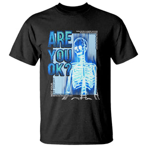 Mental Health T Shirt Are You Ok? Skeleton Having A Bad Day Is Completely Normal TS09 Black Printyourwear