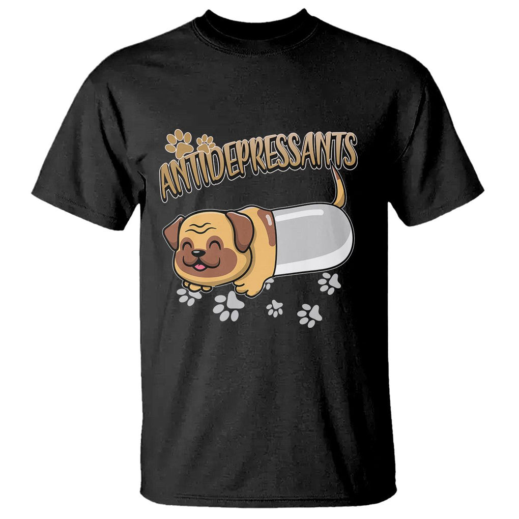 Mental Health Dog Lover T Shirt Antidepressants Dog Puppy Pill TS09 Black Printyourwear