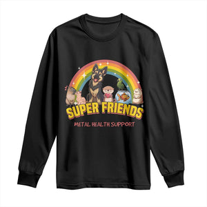 Mental Health Support Long Sleeve Shirt Super Friends Cute Animals Dog Cat Capybara Otter TS09 Black Print Your Wear