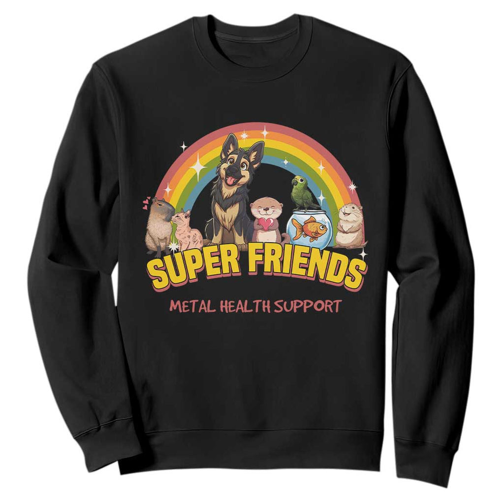 Mental Health Support Sweatshirt Super Friends Cute Animals Dog Cat Capybara Otter TS09 Black Print Your Wear