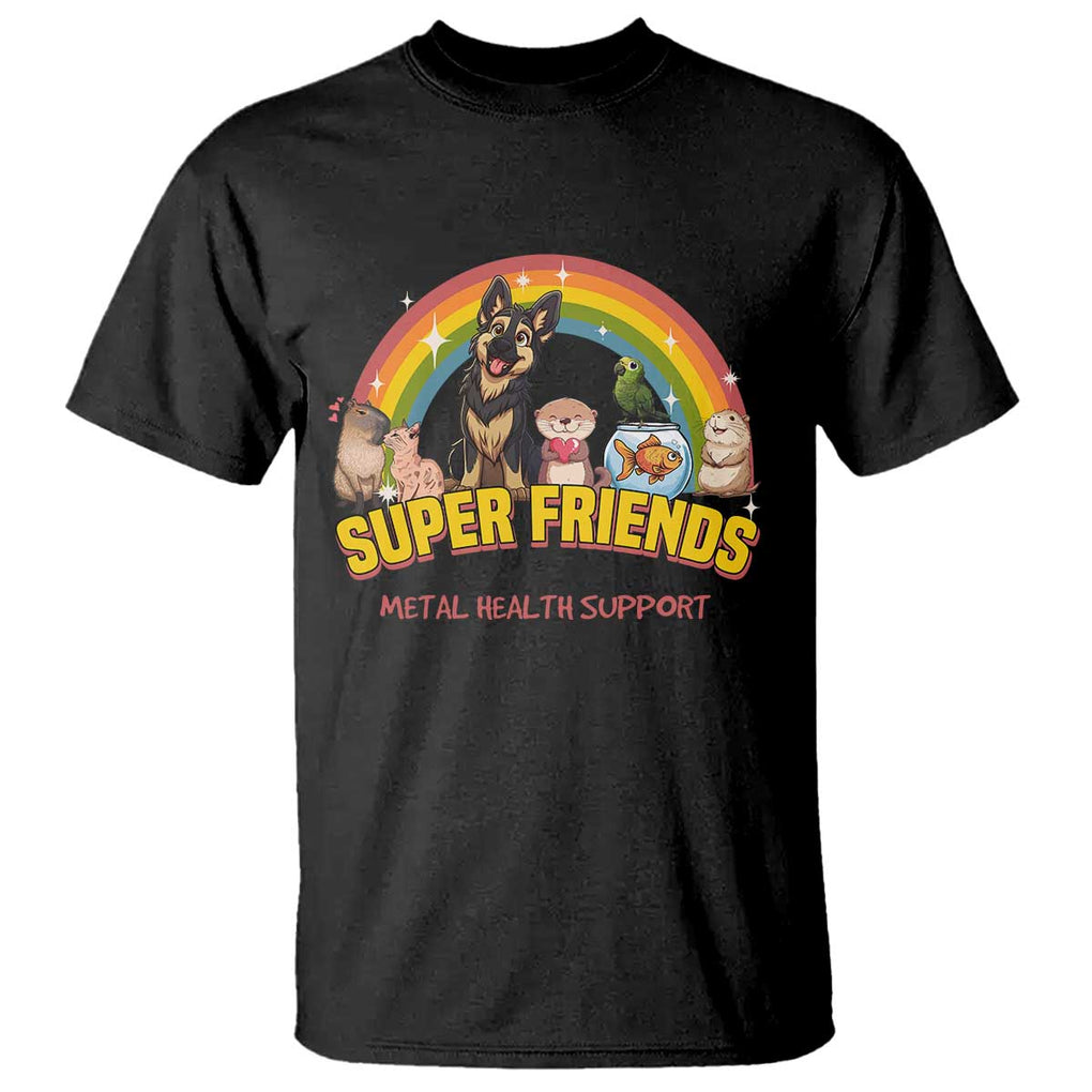 Mental Health Support T Shirt Super Friends Cute Animals Dog Cat Capybara Otter TS09 Black Print Your Wear