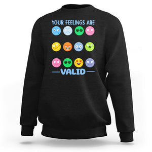 Mental Health Sweatshirt Your Feelings Are Valid Emotion Faces TS09 Black Printyourwear