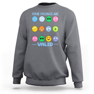 Mental Health Sweatshirt Your Feelings Are Valid Emotion Faces TS09 Charcoal Printyourwear