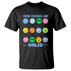 Mental Health T Shirt Your Feelings Are Valid Emotion Faces TS09 Black Printyourwear