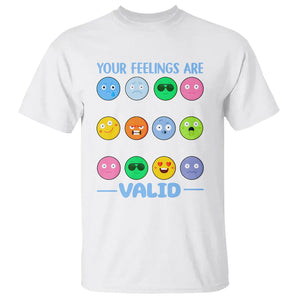 Mental Health T Shirt Your Feelings Are Valid Emotion Faces TS09 White Printyourwear