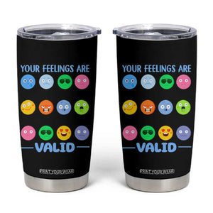 Mental Health Tumbler Cup Your Feelings Are Valid Emotion Faces TS09 Black Print Your Wear