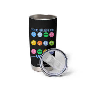 Mental Health Tumbler Cup Your Feelings Are Valid Emotion Faces TS09 Print Your Wear