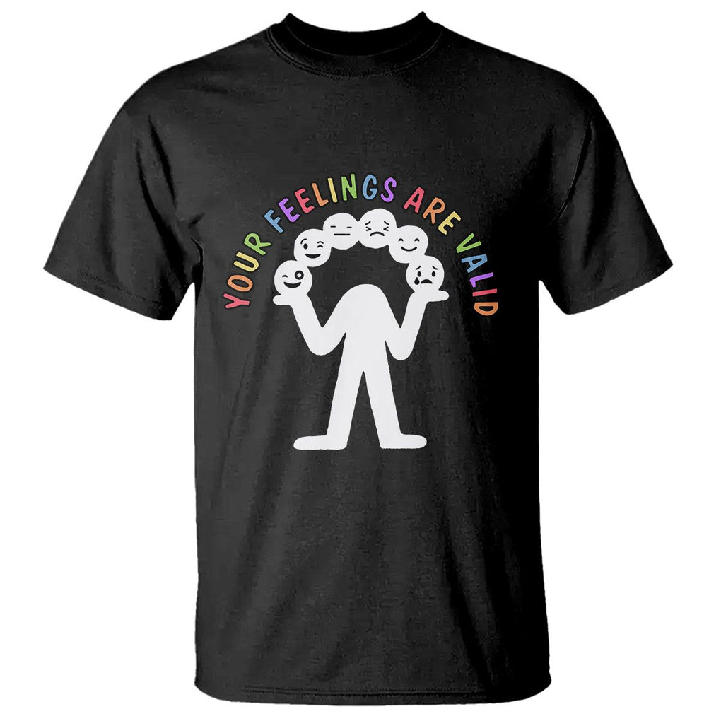 Mental Health T Shirt Your Feelings Are Valid Emotion Faces TS09 Black Printyourwear