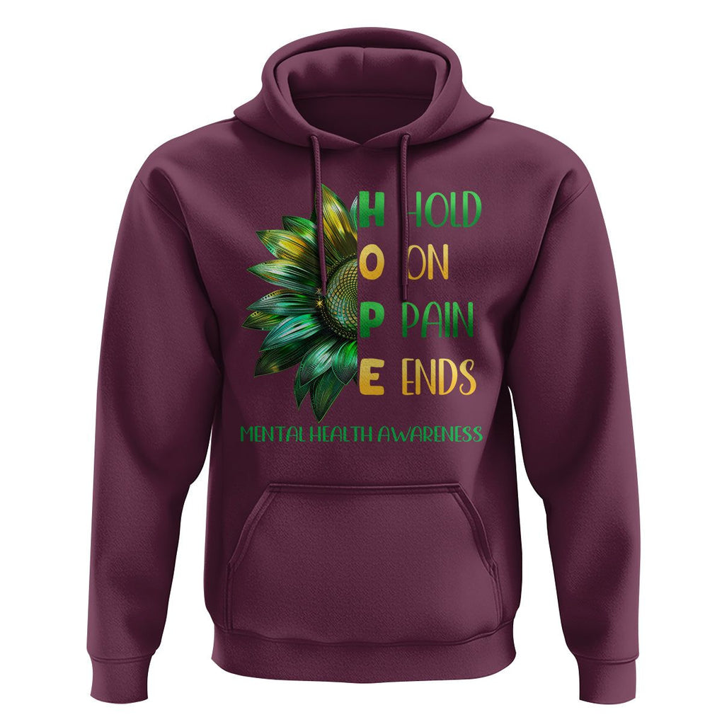 Mental Health Hoodie HOPE Hold On Pain Ends Suicide Prevention TS09 Maroon Printyourwear