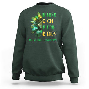 Mental Health Sweatshirt HOPE Hold On Pain Ends Suicide Prevention TS09 Dark Forest Green Printyourwear