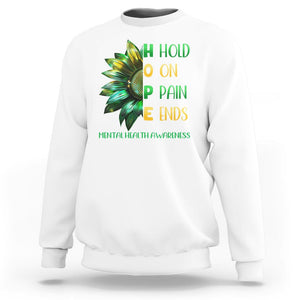 Mental Health Sweatshirt HOPE Hold On Pain Ends Suicide Prevention TS09 White Printyourwear