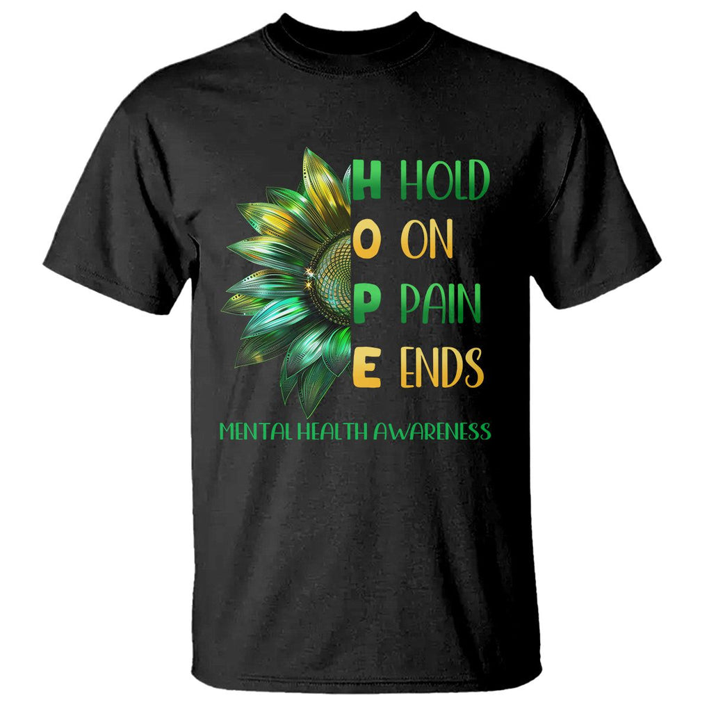 Mental Health T Shirt HOPE Hold On Pain Ends Suicide Prevention TS09 Black Printyourwear