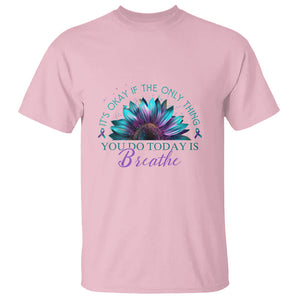 Suicide Prevention Awareness T Shirt It's Okay If The Only Thing You Do Today Is Breathe Sunflower Mental Health TS09 Light Pink Printyourwear