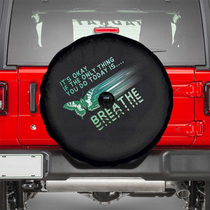 Suicide Prevention Awareness Spare Tire Cover It's Okay If The Only Thing You Do Today Is Breathe Aesthetic Butterfly Mental Health TS09 Black Print Your Wear