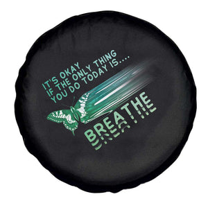 Suicide Prevention Awareness Spare Tire Cover It's Okay If The Only Thing You Do Today Is Breathe Aesthetic Butterfly Mental Health TS09 Print Your Wear