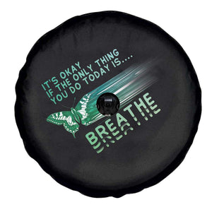 Suicide Prevention Awareness Spare Tire Cover It's Okay If The Only Thing You Do Today Is Breathe Aesthetic Butterfly Mental Health TS09 Print Your Wear