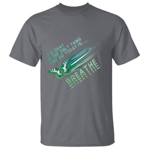 Suicide Prevention Awareness T Shirt It's Okay If The Only Thing You Do Today Is Breathe Aesthetic Butterfly Mental Health TS09 Charcoal Printyourwear