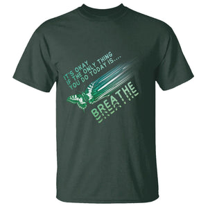 Suicide Prevention Awareness T Shirt It's Okay If The Only Thing You Do Today Is Breathe Aesthetic Butterfly Mental Health TS09 Dark Forest Green Printyourwear