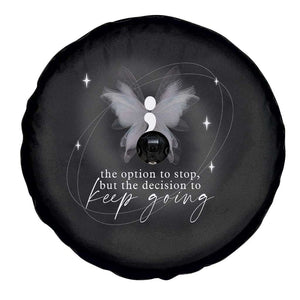 Suicide Prevention Awareness Spare Tire Cover The Option To Stop But The Decision To Keep Going Aesthetic Butterfly TS09 Print Your Wear