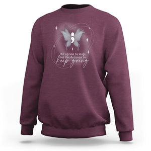 Suicide Prevention Awareness Sweatshirt The Option To Stop But The Decision To Keep Going Aesthetic Butterfly TS09 Maroon Printyourwear