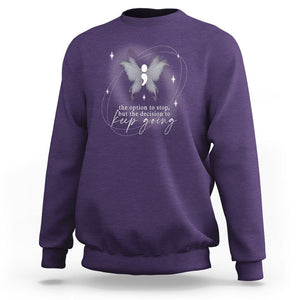 Suicide Prevention Awareness Sweatshirt The Option To Stop But The Decision To Keep Going Aesthetic Butterfly TS09 Purple Printyourwear