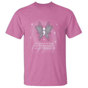 Suicide Prevention Awareness T Shirt The Option To Stop But The Decision To Keep Going Aesthetic Butterfly TS09 Azalea Printyourwear