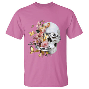 Mental Health T Shirt Good Energy Is Contagious Skull Flowers TS09 Azalea Printyourwear