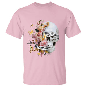 Mental Health T Shirt Good Energy Is Contagious Skull Flowers TS09 Light Pink Printyourwear