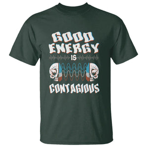 Mental Health T Shirt Good Energy Is Contagious Skull TS09 Dark Forest Green Print Your Wear