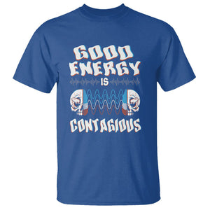 Mental Health T Shirt Good Energy Is Contagious Skull TS09 Royal Blue Print Your Wear