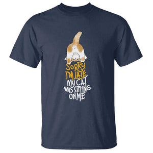 Cat Owner T Shirt Sorry I'm Late My Cat Was Sitting On Me TS09 Navy Print Your Wear