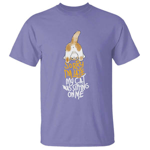 Cat Owner T Shirt Sorry I'm Late My Cat Was Sitting On Me TS09 Violet Print Your Wear