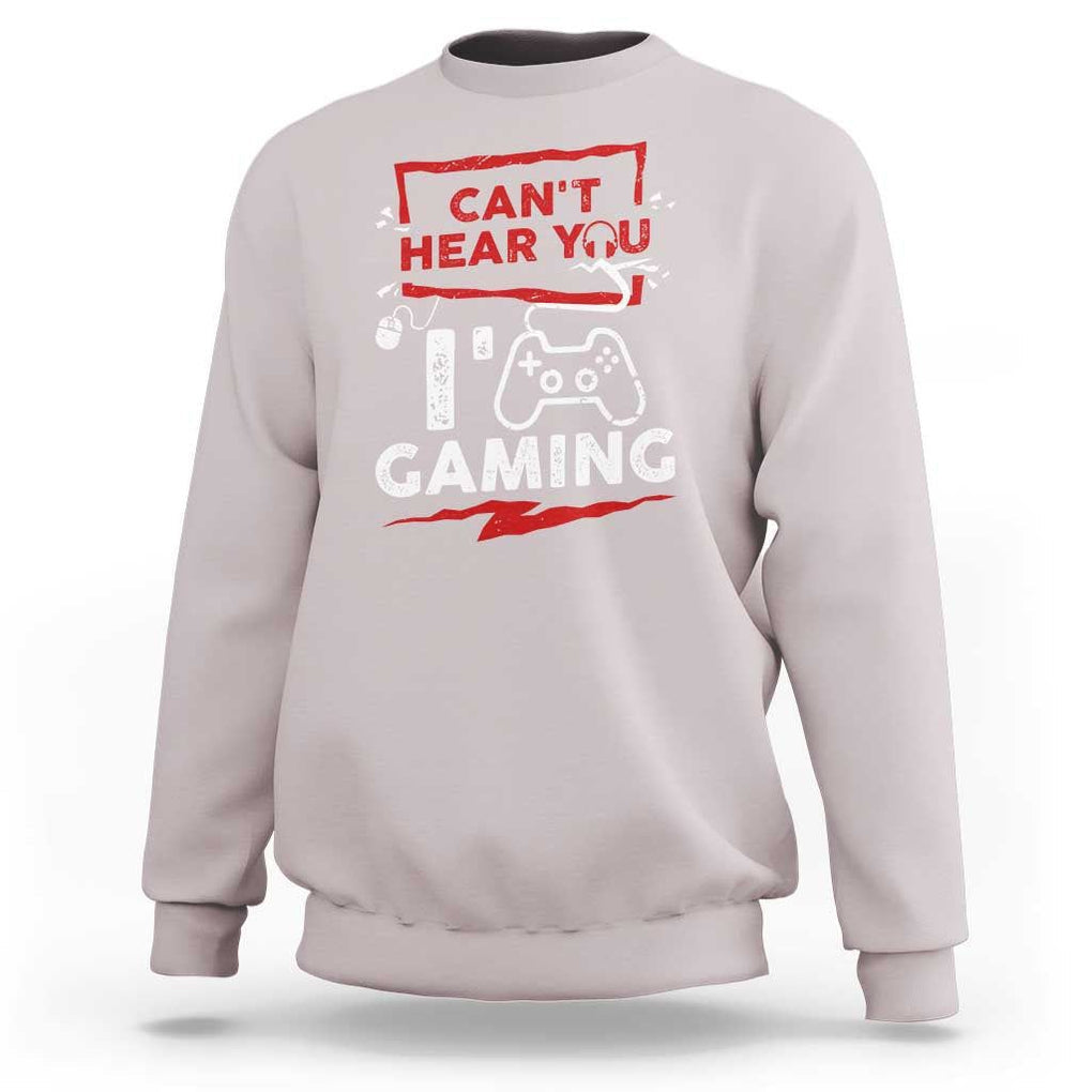 Gamer Sweatshirt Can't Hear You I'm Gaming TS09 Ice Gray Print Your Wear