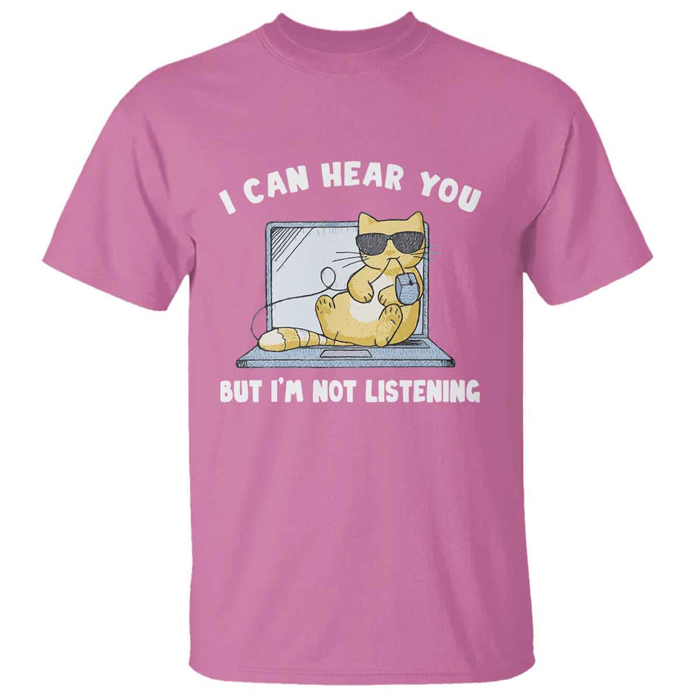 Cat Lover T Shirt I Can Hear You But I'm Not Listening TS09 Azalea Print Your Wear