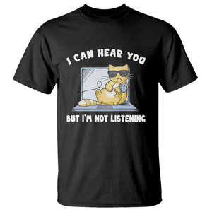 Cat Lover T Shirt I Can Hear You But I'm Not Listening TS09 Black Print Your Wear