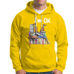 I'm Ok With Books Reading Book Lover Hoodie TS09 Daisy Printyourwear